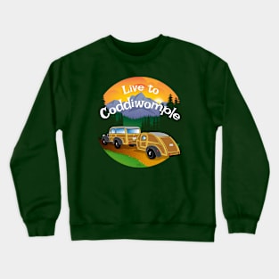 Live to Coddiwomple Crewneck Sweatshirt